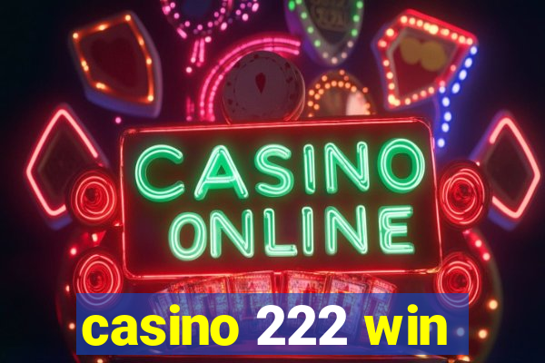 casino 222 win