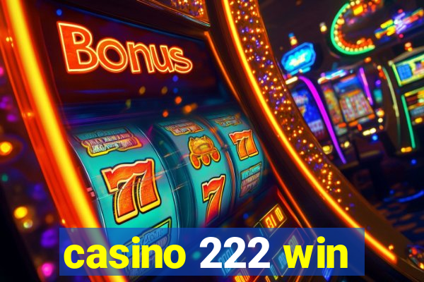casino 222 win
