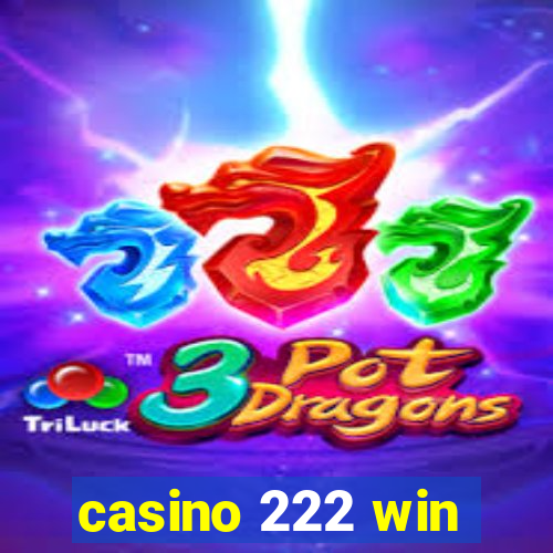 casino 222 win