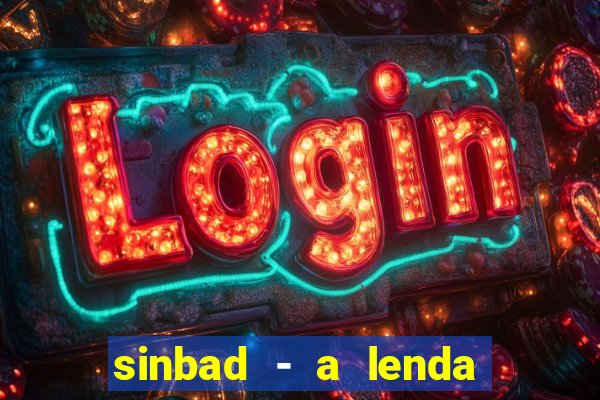 sinbad - a lenda dos sete mares superflix