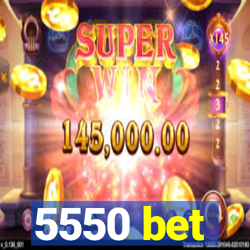 5550 bet