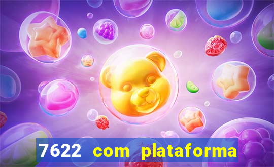 7622 com plataforma de jogos