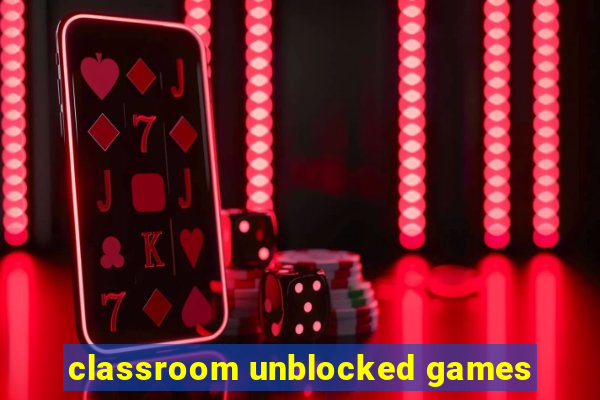 classroom unblocked games