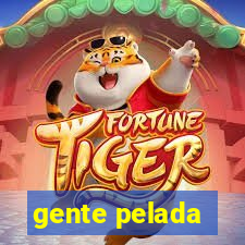 gente pelada