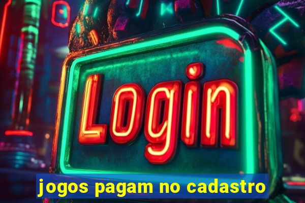 jogos pagam no cadastro