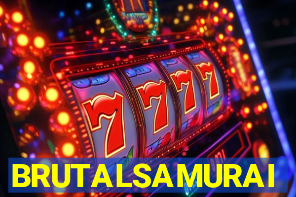 BRUTALSAMURAI