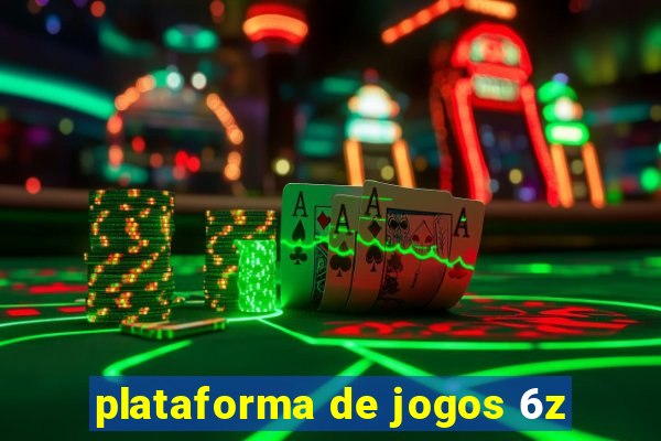 plataforma de jogos 6z
