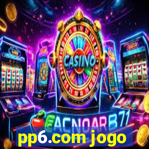 pp6.com jogo