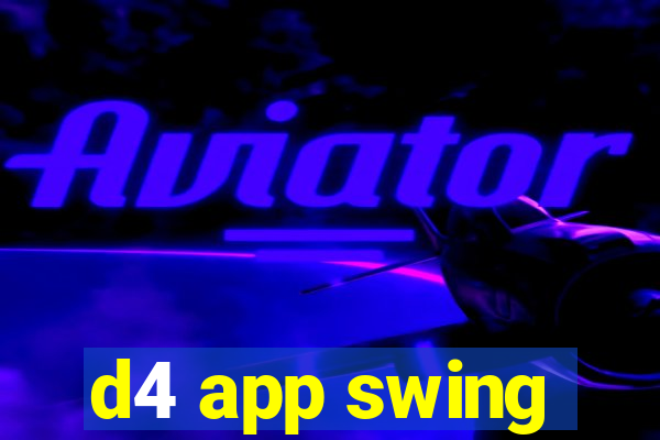 d4 app swing