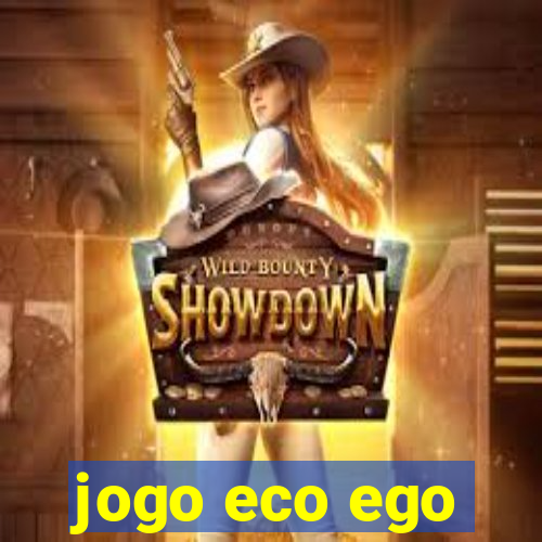 jogo eco ego