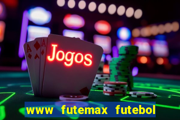 www futemax futebol ao vivo