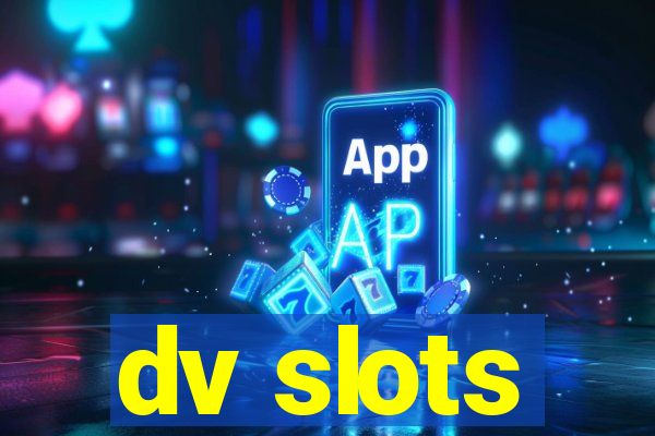 dv slots