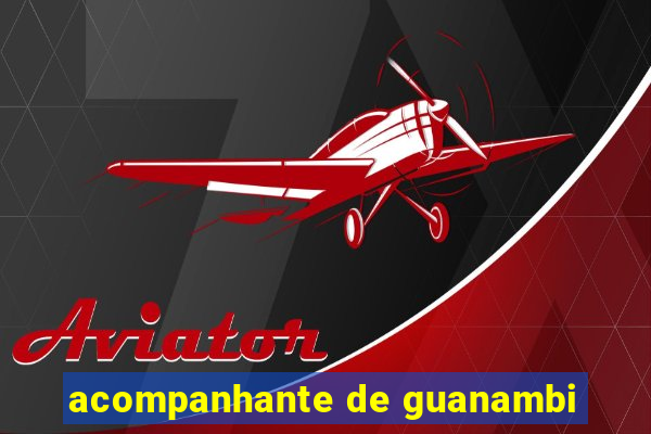acompanhante de guanambi