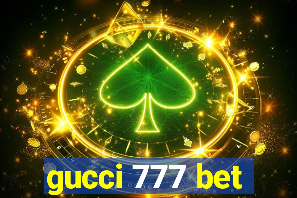 gucci 777 bet
