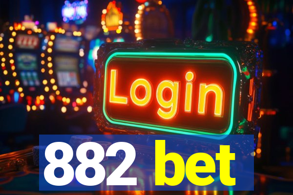 882 bet