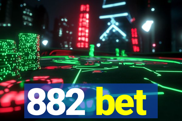 882 bet