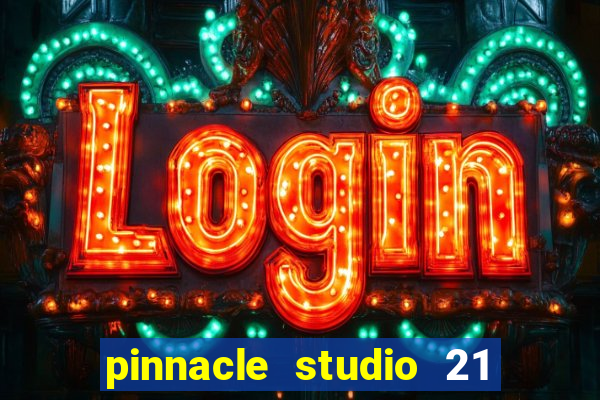 pinnacle studio 21 ultimate download crackeado