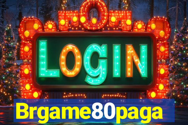 Brgame80paga