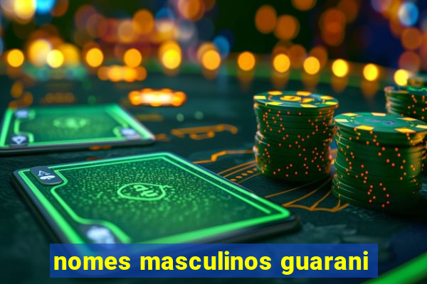 nomes masculinos guarani