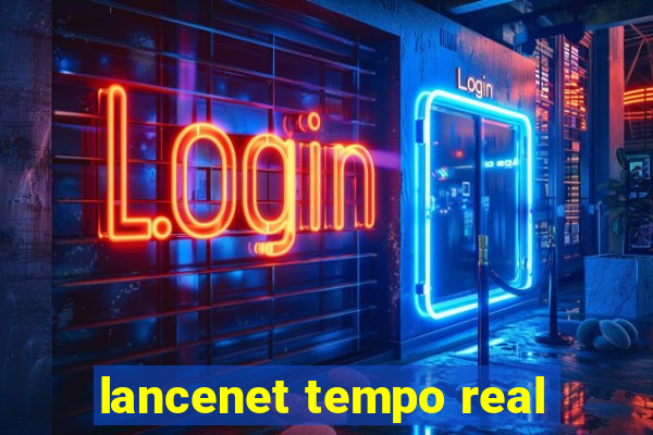 lancenet tempo real