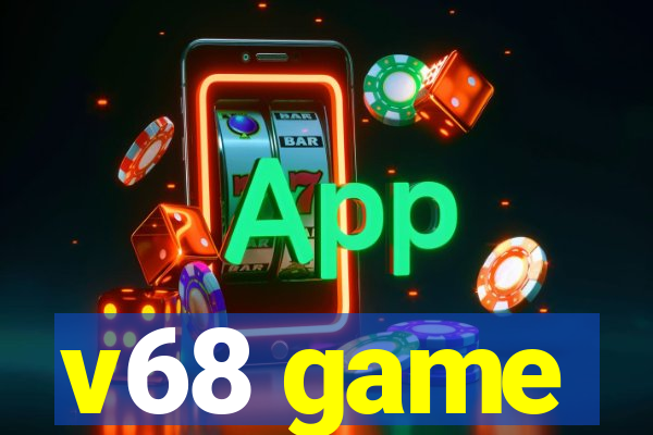 v68 game