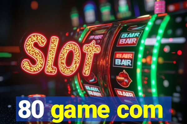80 game com