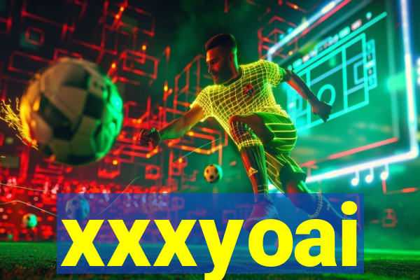 xxxyoai