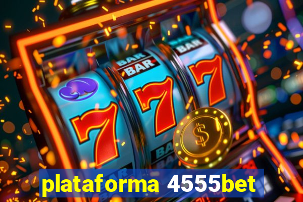 plataforma 4555bet