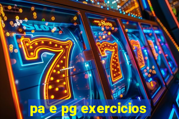 pa e pg exercicios