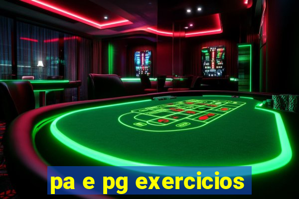 pa e pg exercicios