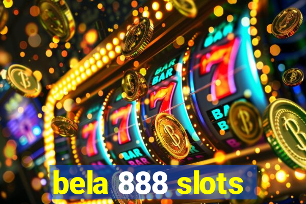 bela 888 slots