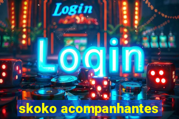 skoko acompanhantes