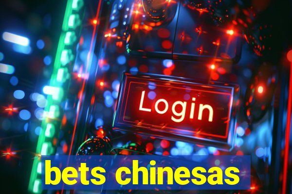 bets chinesas