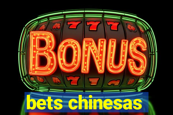 bets chinesas