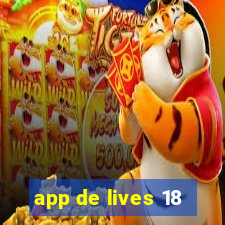 app de lives 18