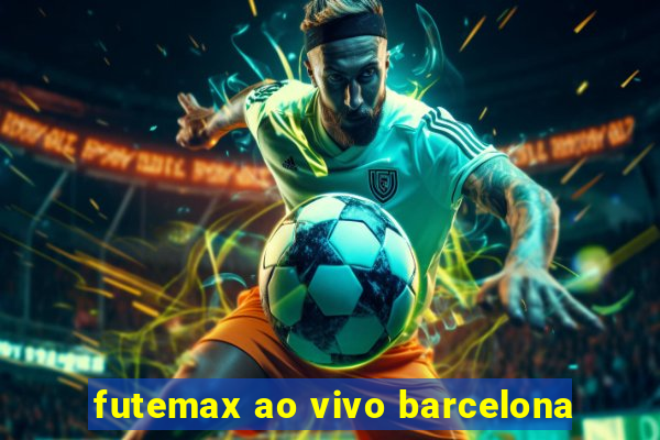 futemax ao vivo barcelona