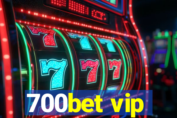 700bet vip