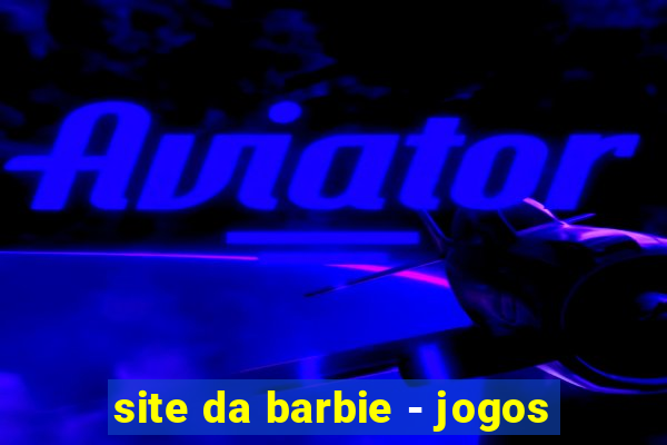 site da barbie - jogos