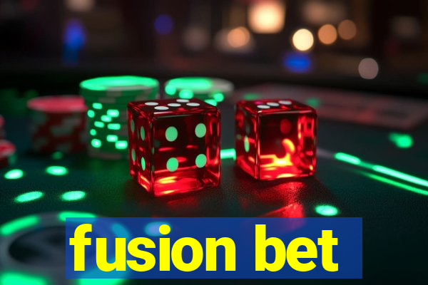 fusion bet