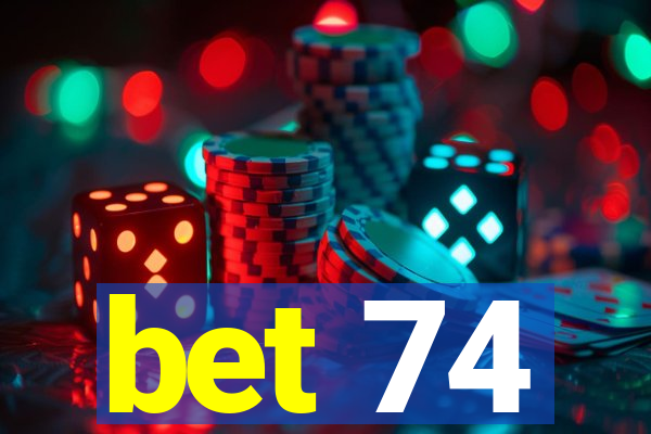 bet 74