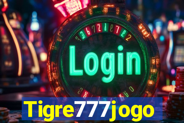 Tigre777jogo