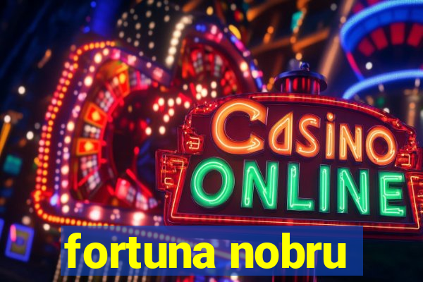 fortuna nobru