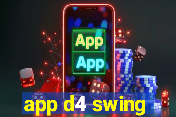 app d4 swing