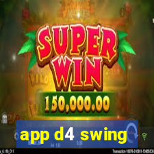 app d4 swing