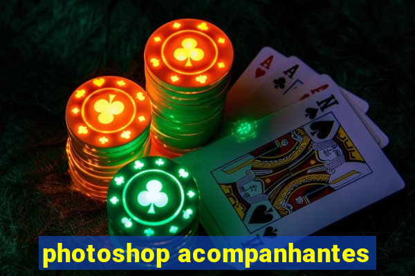 photoshop acompanhantes