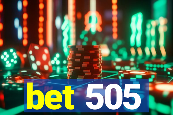 bet 505