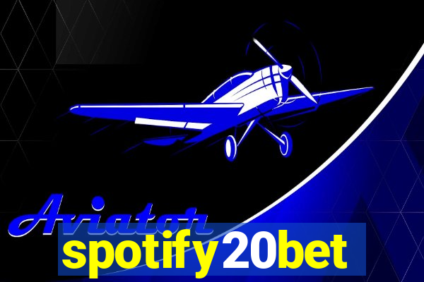 spotify20bet