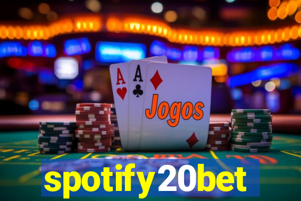 spotify20bet