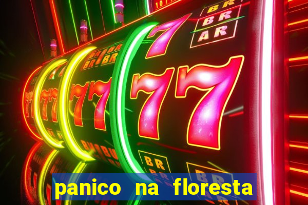 panico na floresta 2 filme completo dublado mega filmes