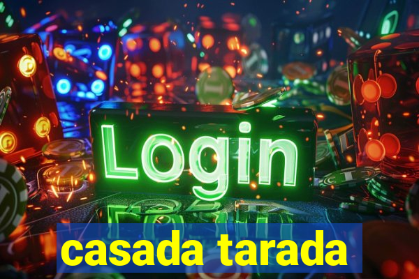 casada tarada